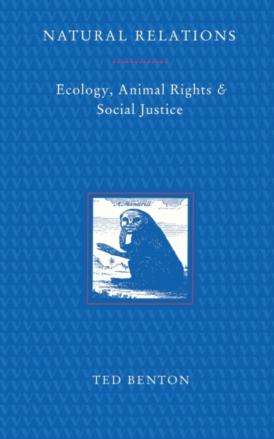 Natural Relations : Ecology, Animal Rights and Social Justice, Paperback / softback Book