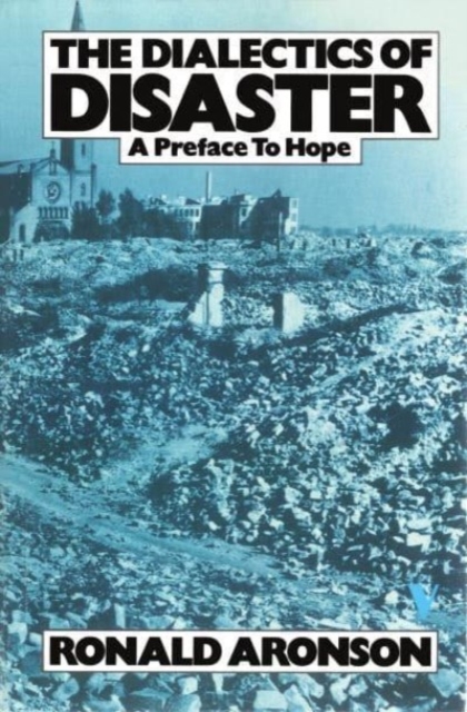 The Dialectics of Disaster : A Preface to Hope, Paperback / softback Book