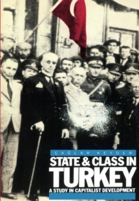 State and Class in Turkey : A Study in Capitalist Development, Paperback / softback Book