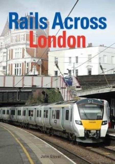 Rails Across London, Hardback Book