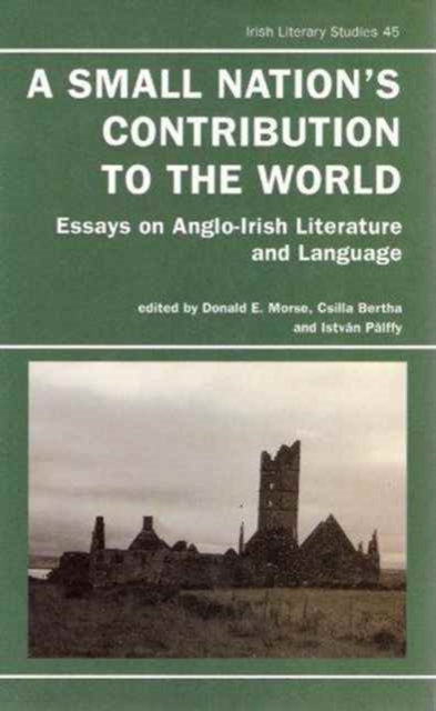 A Small Nation's Contribution to the World : Essays on Anglo-Irish Literature and Language, Hardback Book