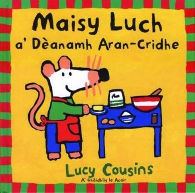 Maisy Luch : A' Deanamh Aran-Cridhe, Hardback Book
