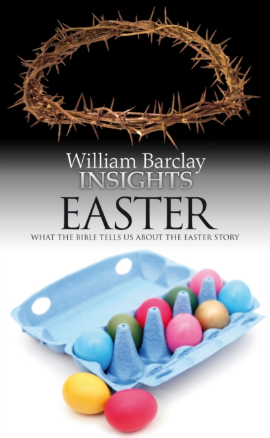 Insights: Easter : What the Bible Tells Us About the Easter Story, EPUB eBook