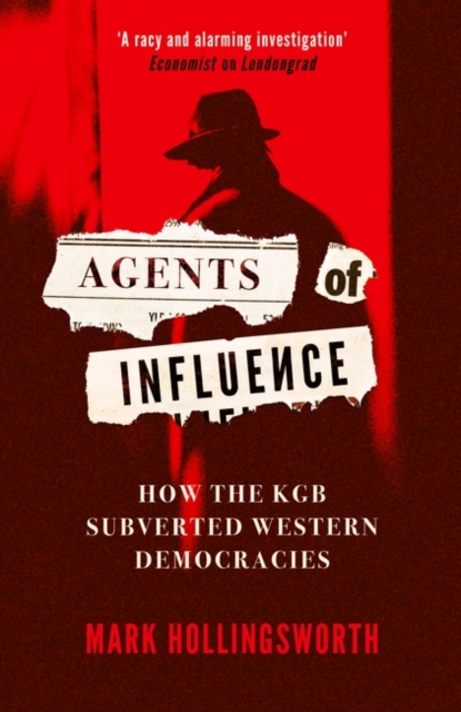Agents of Influence : How the KGB Subverted Western Democracies, Hardback Book