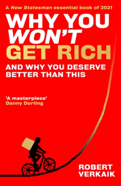Why You Won’t Get Rich : And Why You Deserve Better Than This, Paperback / softback Book