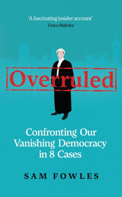 Overruled : Confronting Our Vanishing Democracy in 8 Cases, EPUB eBook