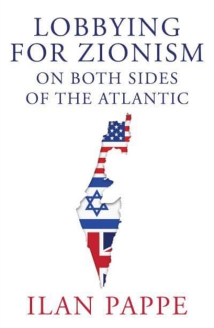 Lobbying for Zionism on Both Sides of the Atlantic, Hardback Book