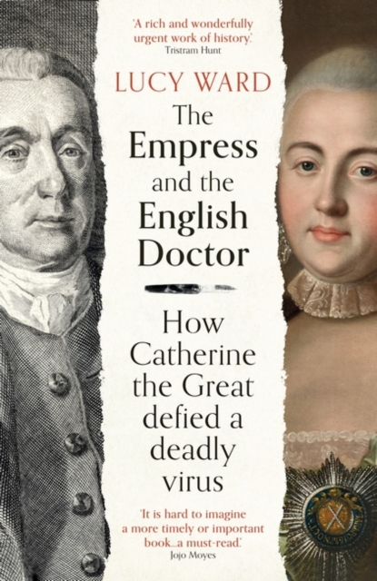 The Empress and the English Doctor : How Catherine the Great defied a deadly virus, Paperback / softback Book