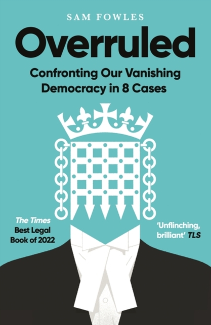 Overruled : Confronting Our Vanishing Democracy in 8 Cases, Paperback / softback Book