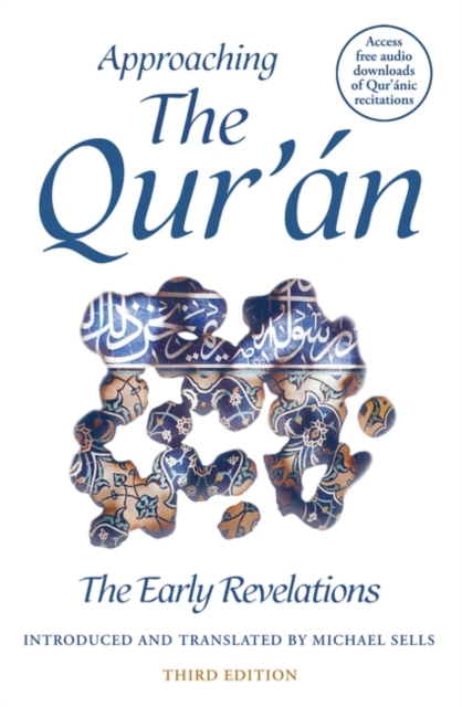 Approaching the Qur'an : The Early Revelations (third edition), Paperback / softback Book