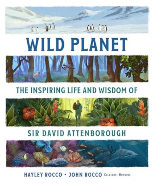 Wild Planet : The Inspiring Life and Wisdom of Sir David Attenborough, Paperback / softback Book
