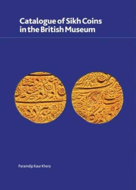 Catalogue of Sikh Coins in the British Museum, Paperback / softback Book
