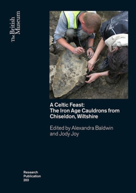 A Celtic Feast : The Iron Age Cauldrons from Chiseldon, Wiltshire, Paperback / softback Book