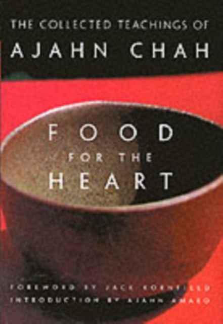Food for the Heart : The Collected Sayings of Ajahn Chah, Paperback / softback Book