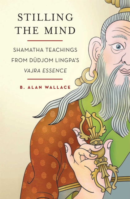 Stilling the Mind : Shamatha Teachings from Dudjom Lingpa's Vajra Essence, EPUB eBook