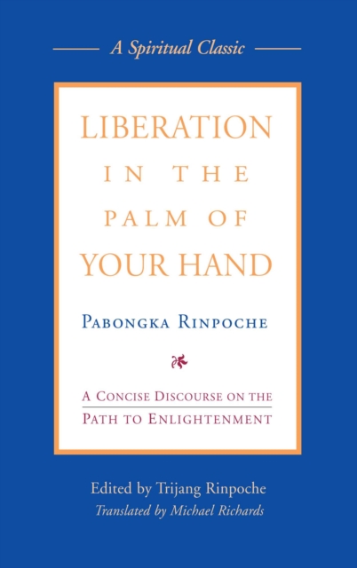 Liberation in the Palm of Your Hand : A Concise Discourse on the Path to Enlightenment, EPUB eBook
