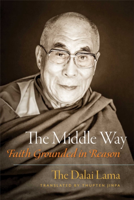 The Middle Way : Faith Grounded in Reason, EPUB eBook