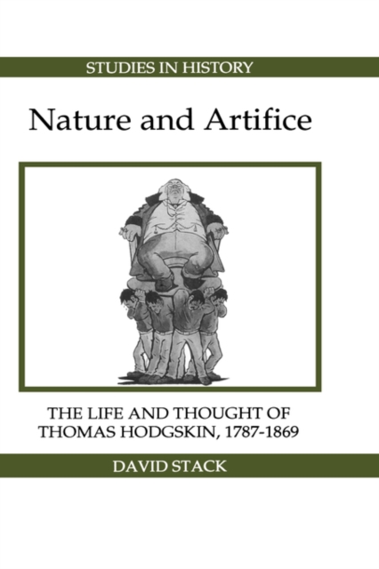 Nature and Artifice : The Life and Thought of Thomas Hodgskin, 1787-1869, Hardback Book