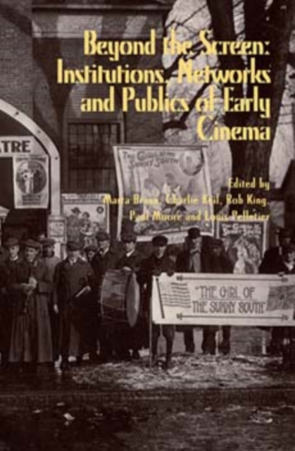 Beyond the Screen : Institutions, Networks, and Publics of Early Cinema, Paperback / softback Book