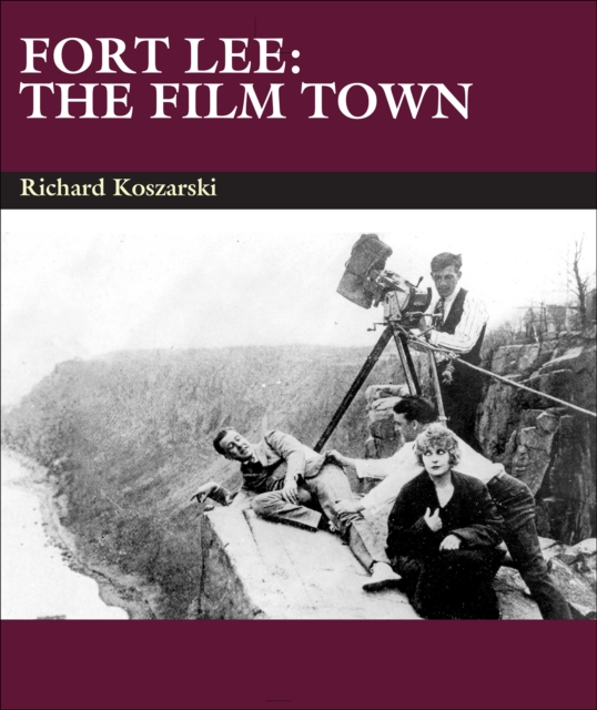 Fort Lee : The Film Town (1904-2004), EPUB eBook