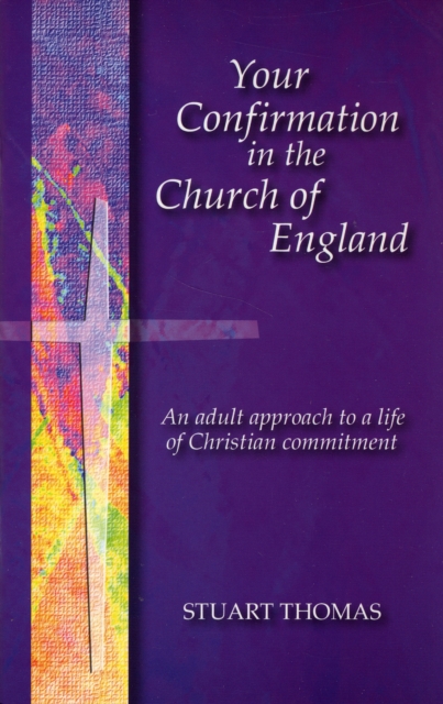 Your Confirmation in the Church of England : An Adult Approach to a Life of Christian Commitment, Book Book