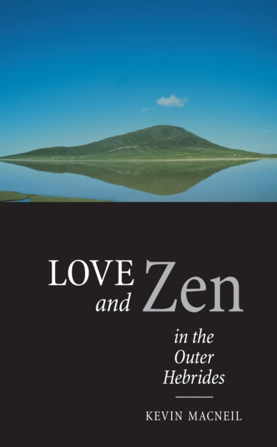 Love And Zen In The Outer Hebrides, Paperback / softback Book