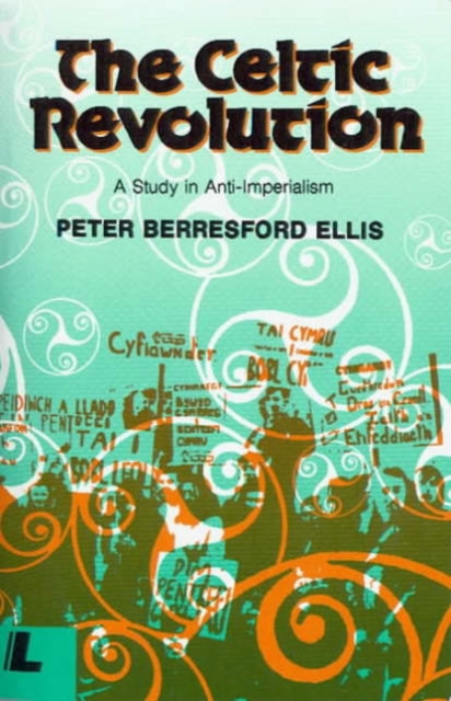 Celtic Revolution, The - A Study in Anti-imperialism, Paperback / softback Book