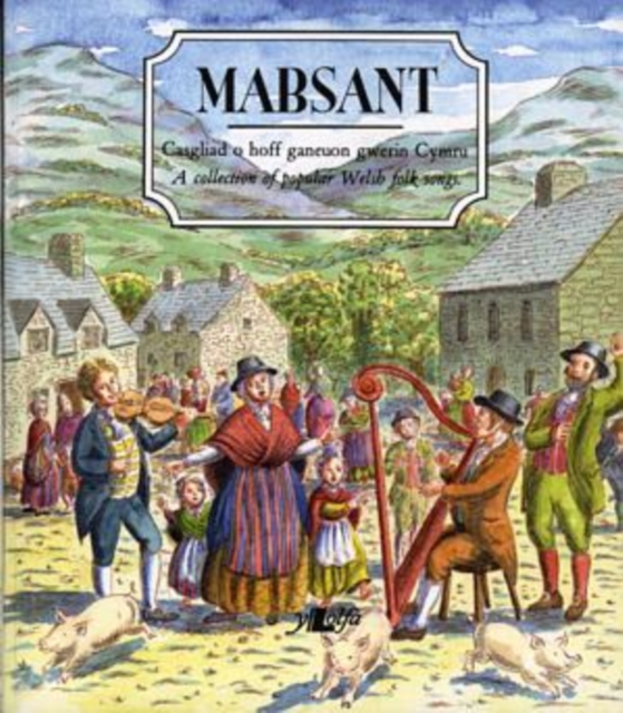 Mabsant - Casgliad o Hoff Ganeuon Gwerin Cymru / A Collection of Popular Welsh Folk Songs, Paperback / softback Book