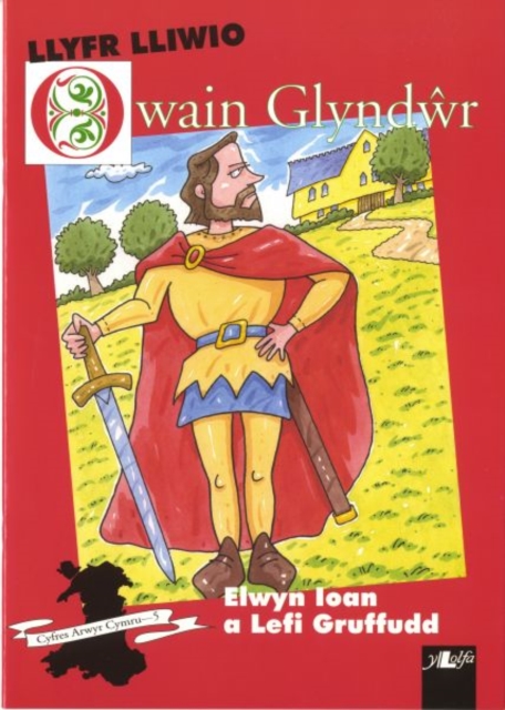 Cyfres Arwyr Cymru: 5. Llyfr Lliwio Owain Glyndwr, Paperback / softback Book