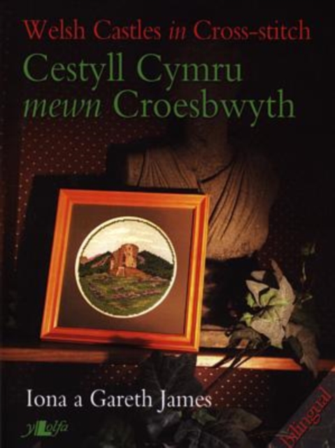 Cestyll Cymru Mewn Croesbwyth / Welsh Castles in Cross Stitch, Paperback / softback Book