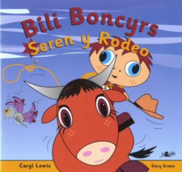 Cyfres y Teulu Boncyrs: 4. Bili Boncyrs: Seren y Rodeo, Paperback / softback Book