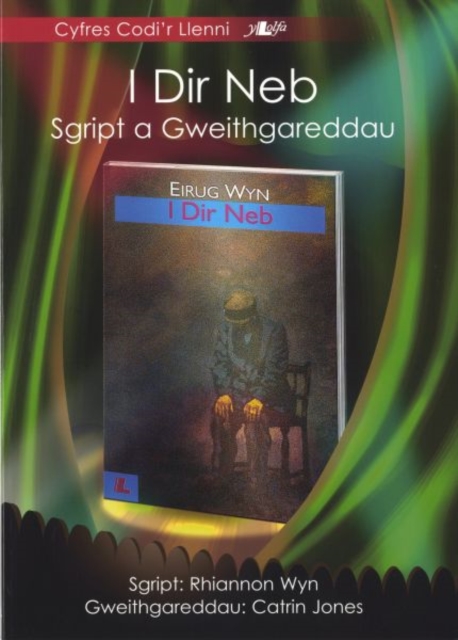Cyfres Codi'r Llenni - I Dir Neb: Sgript a Gweithgareddau, Paperback / softback Book
