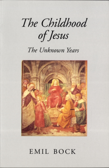 The Childhood of Jesus : The Unknown Years, Paperback / softback Book