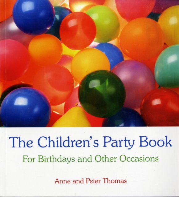 The Children's Party Book : For Birthdays and Other Occasions, Paperback / softback Book