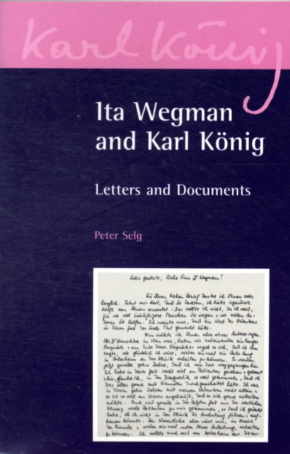 Ita Wegman and Karl Koenig : Letters and Documents, Paperback / softback Book