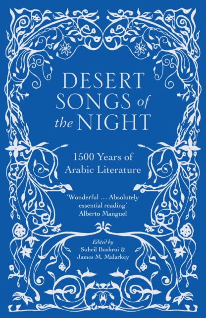 Desert Songs of the Night : 1500 Years of Arabic Literature, Paperback / softback Book