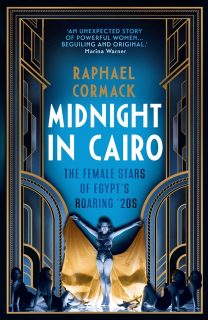 Midnight in Cairo : The Female Stars of Egypt's Roaring `20s, Hardback Book