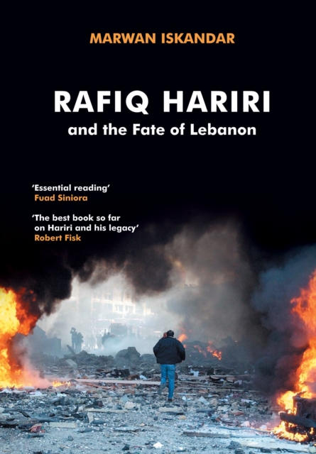 Rafiq Hariri and the Fate of Lebanon, Hardback Book