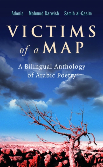 Victims of a Map : A Bilingual Anthology of Arabic Poetry, Paperback / softback Book