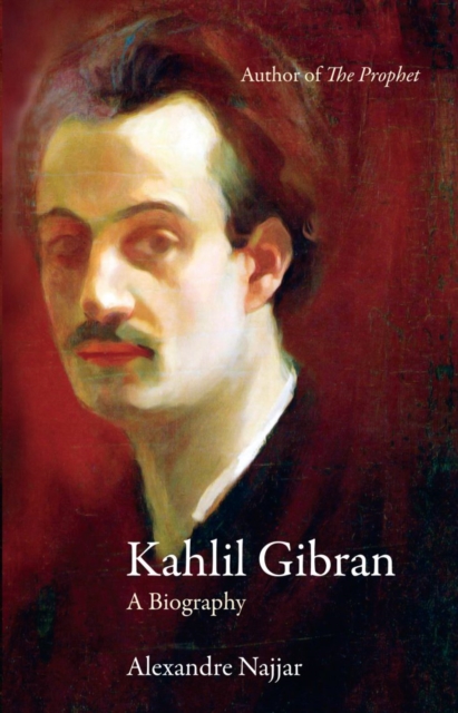 Kahlil Gibran : A Biography, Paperback / softback Book