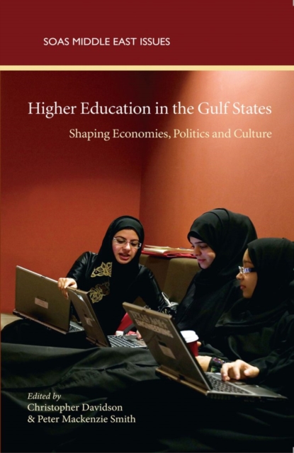 Higher Education in the Gulf States : Shaping Economies, Politics and Cultures, Paperback / softback Book