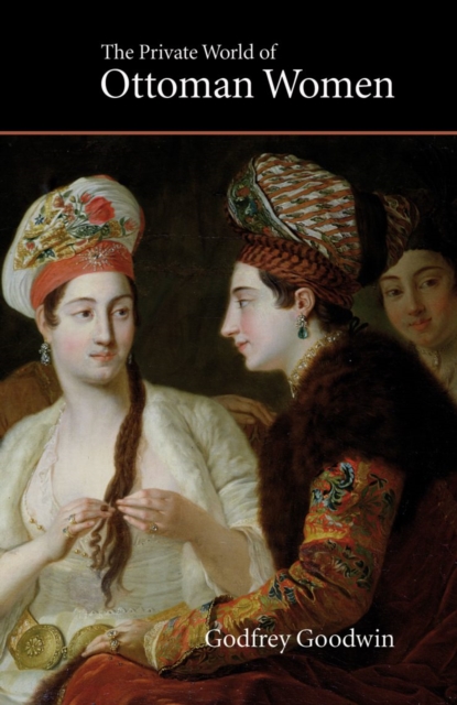 The Private World of Ottoman Women, Paperback / softback Book