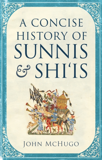 A Concise History of Sunnis and Shi`is, Paperback / softback Book