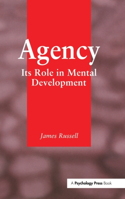 Agency : Its Role In Mental Development, Hardback Book