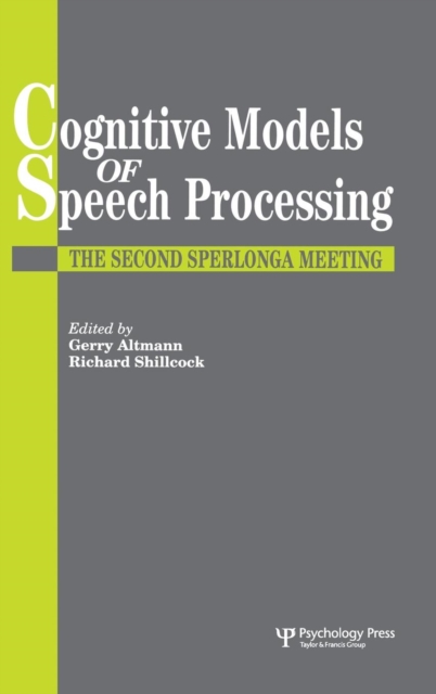 Cognitive Models Of Speech Processing : The Second Sperlonga Meeting, Hardback Book