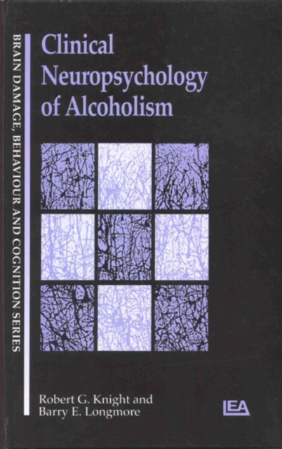 Clinical Neuropsychology of Alcoholism, Hardback Book