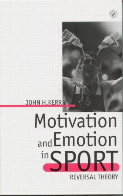 Motivation and Emotion in Sport : Reversal Theory, Paperback / softback Book