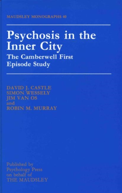 Psychosis In The Inner City : The Camberwell First Episode Study, Hardback Book