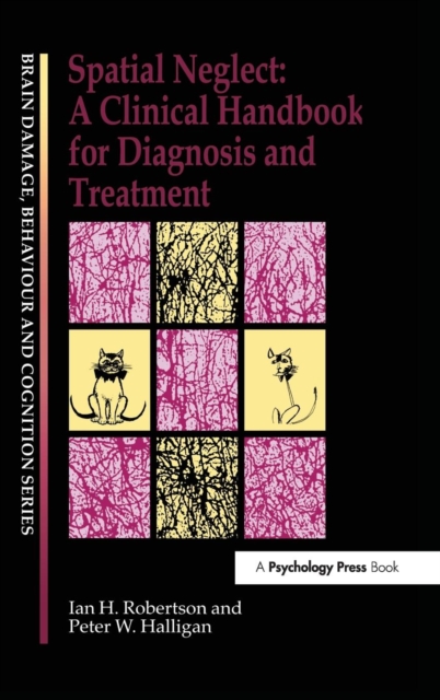 Spatial Neglect : A Clinical Handbook for Diagnosis and Treatment, Hardback Book
