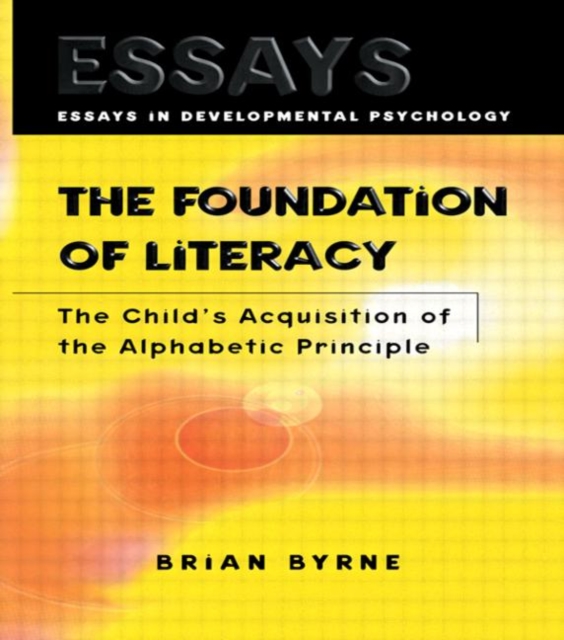 The Foundation of Literacy : The Child's Acquisition of the Alphabetic Principle, Hardback Book